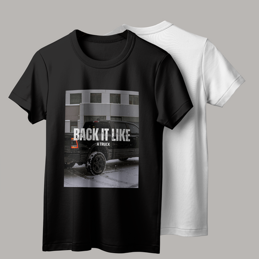 Back It Like A Truck T-Shirt | Official Calvin Mac Merch