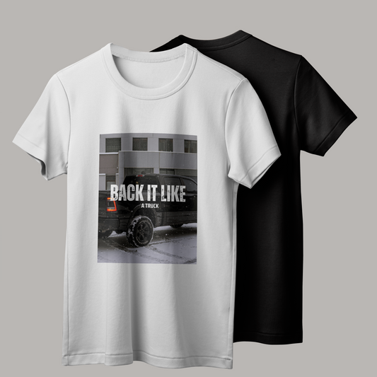 Back It Like A Truck T-Shirt | Official Calvin Mac Merch