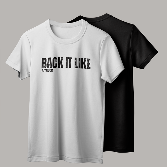 Back It Like A Truck T-Shirt | Official Calvin Mac Baby Merch