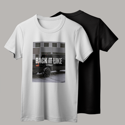 Back It Like a Truck T-Shirt | Official Calvin Mac Baby Merch