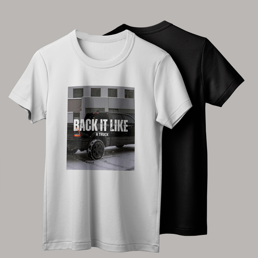 Back It Like a Truck T-Shirt | Official Calvin Mac Baby Merch